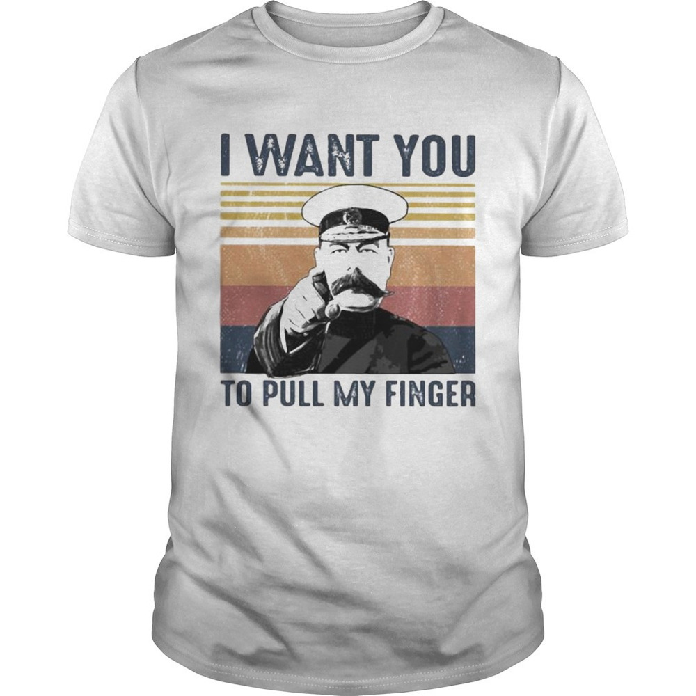I Want You To Pull My Finger  Retro Shirt
